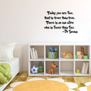 Imprinted Designs Today You are You; That is Truer Than True Dr Seuss Vinyl Wall Decal Sticker Art Black 22" x 32" 2