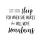 Let Her Sleep For When She Wakes She Will Move Mountains - Inspirational Life Quotes Wall Decals - Wall Art Decal - Bedroom Wall Vinyl Decals - Motivational Quote Wall Decals   2