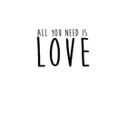 Husband and Wife Bedroom Vinyl Wall Art Decal - All You Need is Love - Home Decor Love Quote Sayings Words Removable Wall Decal Stickers Bedroom Decoration Couple Sign (16" x 23"; White)