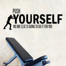 Push Yourself No One Else Is Going To Do It For You Positive Quote - Wall Art Decal - 15" x 42" - Decoration Vinyl Sticker - Life Quote Vinyl Decal - Gym Wall Vinyl Sticker - Office Removable Stickers Black 15" x 42"