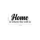 HOME is where the wifi is - Wall Lettering - Funny Home Quotes - Wall Art Decal Home Decoration Wall Art - Bedroom Living Room Wall Decor - Modern Life Trendy Wall Art Stickers 3