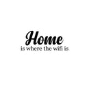 HOME is where the wifi is - Wall Lettering - Funny Home Quotes - Wall Art Decal Home Decoration Wall Art - Bedroom Living Room Wall Decor - Modern Life Trendy Wall Art Stickers 4