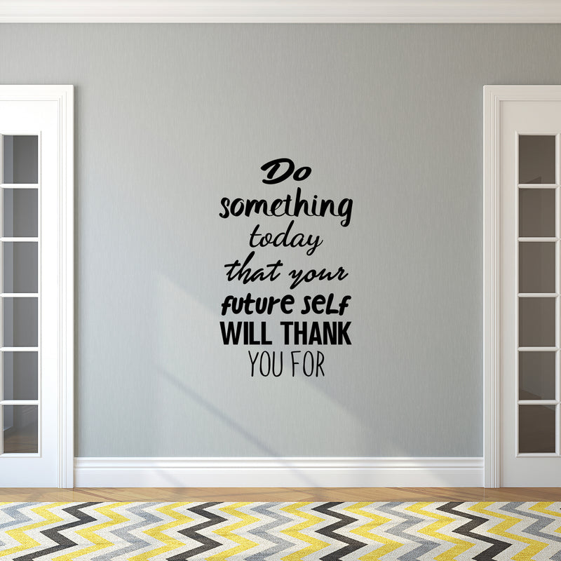 Motivational Quote Wall Art Decal - Do Something Today That Your Future Self Will Thank You For - 23" x 14" Bedroom Motivational Wall Art Decor- Business Office Positive Quote Sticker Decals Black 23" x 14" 2