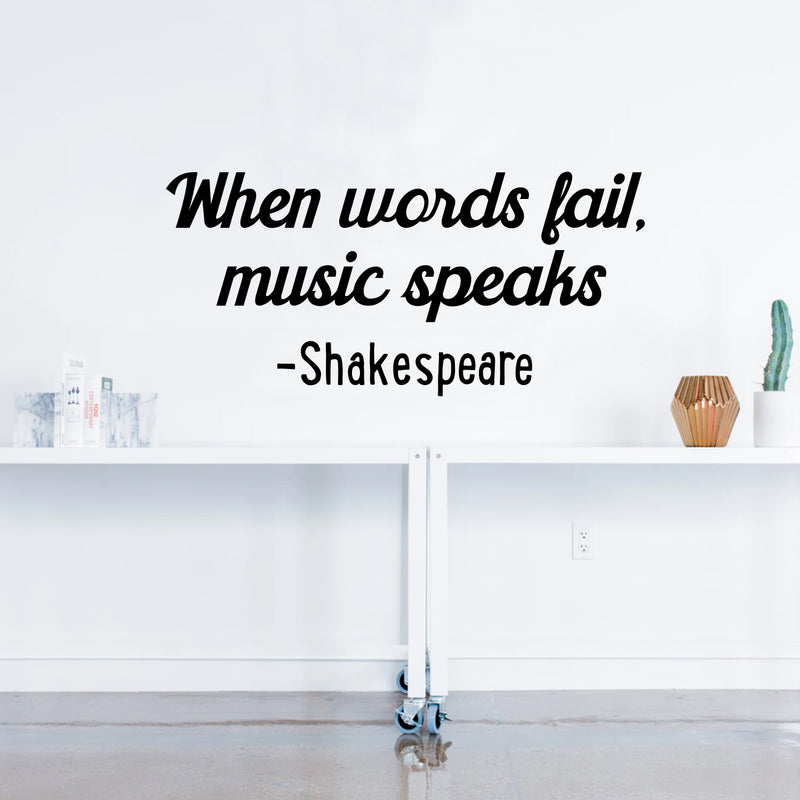 Vinyl Wall Art Decal - When Words Fail; Music Speaks - 14" x 30" - Shakespeare Poetry Peel Off Vinyl Sticker Gifts For Home Office Living Room Kitchen Apartment Wall Decoration Black 14" x 30" 2