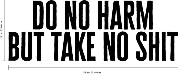 Vinyl Wall Art Decal - Do No Harm But Take No Sh!it - Motivational Inspirational Home Decor - Bedroom Living Room Office Decor - Trendy Funny Humor Modern Wall Art Quotes