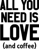 Vinyl Wall Art Decal - All You Need Is Love And Coffee - 29. Motivational Wall Sticker - Coffee Lovers Positive Quote Trendy Living Room Office Decor 4