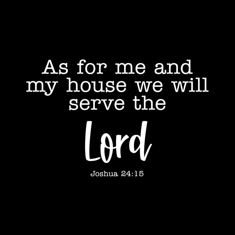 Vinyl Wall Art Decal - As for Me and My House We Will Serve The Lord Joshua 24:15 - Religious Spiritual Faith Home Wall Decals - Inspirational Words Bible Decorative Sticker (White) White 18" x 28"