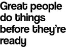 Vinyl Art Wall Decal - Great People Do Things Before They're Ready - 23" x 33" - Motivational Life Quotes - House Apartment Wall Decoration - Positive Office Workplace Bedroom Living Room Decor Black 23" x 33" 2