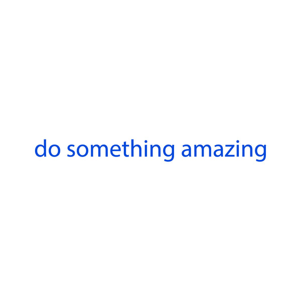 Do Something Amazing Motivational Quote - Wall Art Decal - ecoration Vinyl Sticker - Life Quote Wall Decal - Mirror Vinyl Decal - Bedroom Decoration Vinyl Sticker