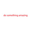 Do Something Amazing Wall Art Decal 2" x 20" Decoration Vinyl Sticker (Red) Red 2" x 18" 4