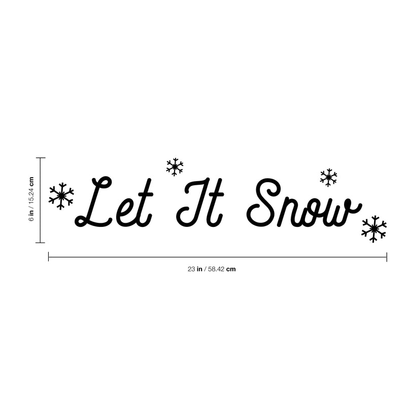 Vinyl Wall Art Decal - Let It Snow Snowflakes - Christmas Holiday Seasonal Decoration Sticker - Indoor Outdoor Home Office Wall Door Window Bedroom Workplace Decor Decals (6" x 23"; Black)   4