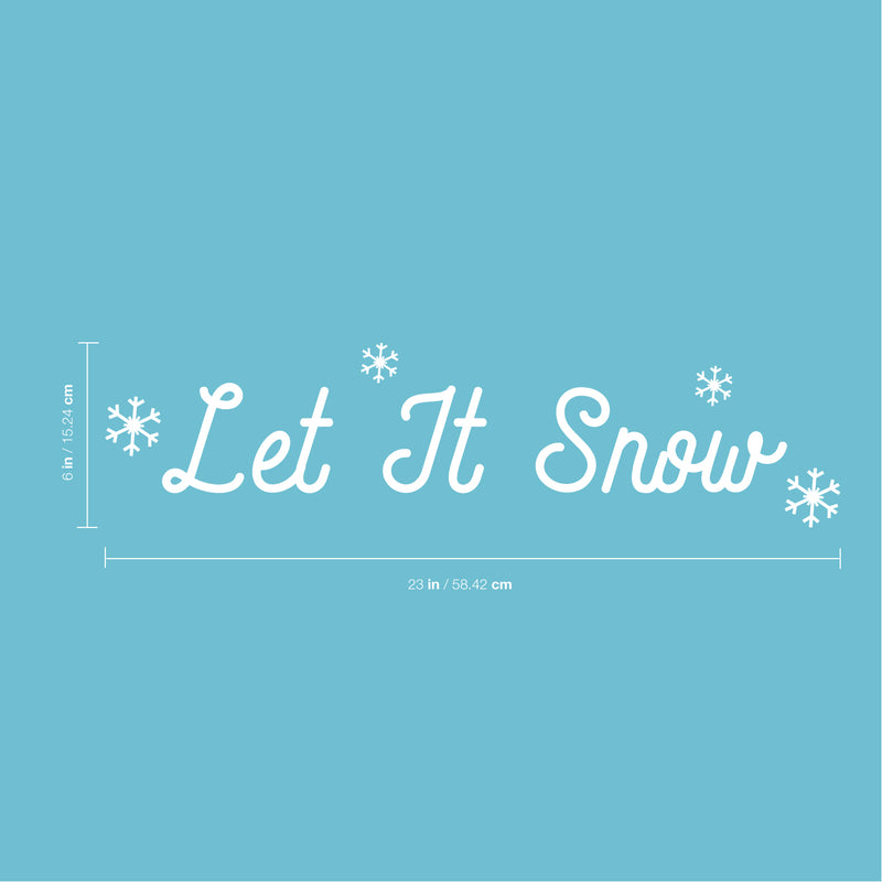 Vinyl Wall Art Decal - Let It Snow Snowflakes - 6" x 23" - Christmas Holiday Seasonal Decoration Sticker - Indoor Outdoor Home Office Wall Door Window Bedroom Workplace Decor Decals (6" x 23"; White) White 6" x 23" 4