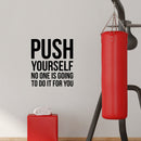 Vinyl Wall Art Decal - Push Yourself No One Is Going To Do It For You - 25. - Positive Gym Fitness Health Motivational Workout Lifestyle Locker Room Quotes Decor 2
