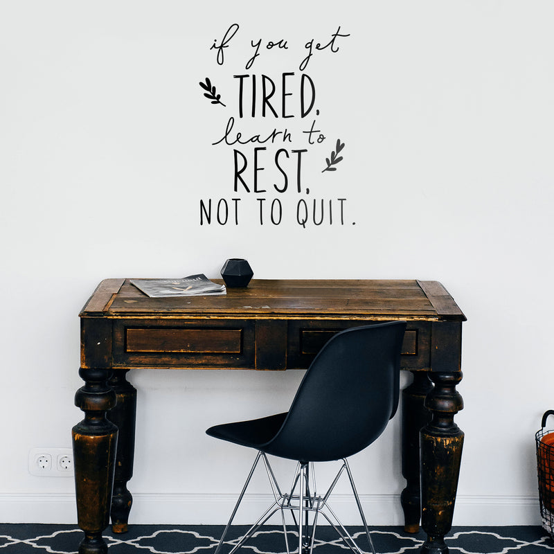 Vinyl Art Wall Decal - If You Get Tired Learn To Rest Not To Quit - Motivational Bedroom Living Room Office Quotes - Positive Home Workplace Gym And Fitness Apartment Sticker Decals   2