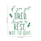 Vinyl Art Wall Decal - If You Get Tired Learn To Rest Not To Quit - 25" x 19" - Modern Motivational Bedroom Living Room Office Quotes - Positive Home Workplace Apartment Decor Green 25" x 19" 4