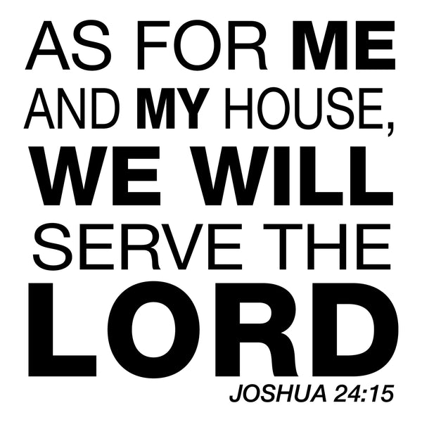 Vinyl Wall Art Decal - As for Me and My House We Will Serve The Lord Joshua 24:15 - 22. Bible Faith Home Bedroom Living Room Apartment Kitchen Dining Room Quotes