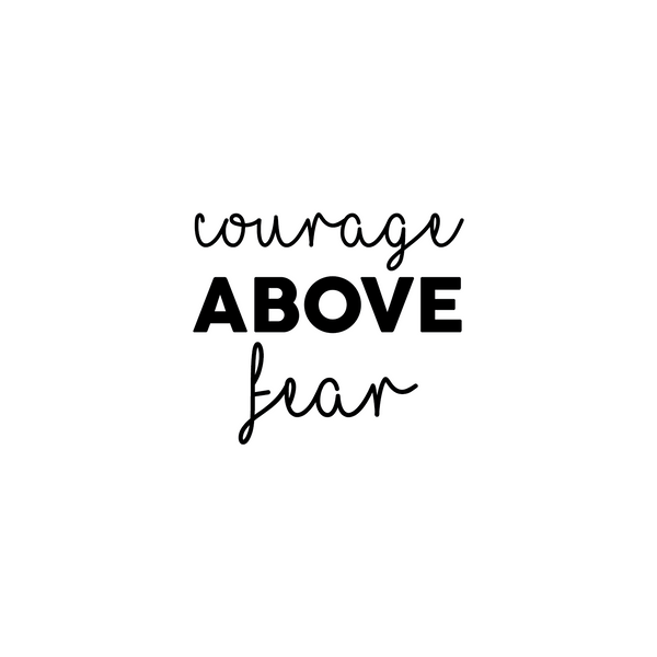 Vinyl Wall Art Decal - Courage Above Fear - Inspirational Life Quote for Home Bedroom Living Room Work Office - Positive Quotes for Apartment Workplace Indoor Decor (18" x 22"; Black)
