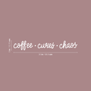 Vinyl Wall Art Decal - Coffee Curves Chaos - 5" x 35" - Trendy Humorous Quote For Coffee Lovers Home Apartment Kitchen Living Room Office Workplace Cafe School Sticker Decoration White 5" x 35"