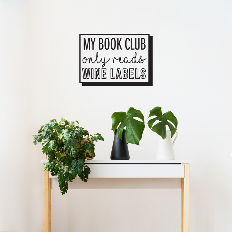 Vinyl Wall Art Decal - My Book Club Only Reads Wine Labels - 18" x 25" - Trendy Funny Sarcastic Quote For Home Apartment Living Room Dining Room Kitchen Bar Restaurant Decoration Sticker Black 18" x 25" 2