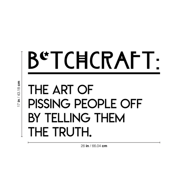 Vinyl Wall Art Decal - Btchcraft The Art Of Pissing People Off By Telling Them The Truth - Modern Witty Sassy Quote For Home Bedroom Living Room Apartment Decoration Sticker