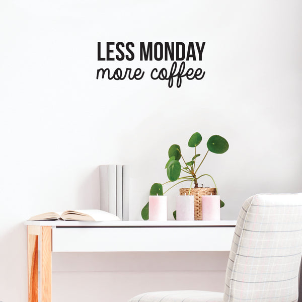 Vinyl Wall Art Decal - Less Monday More Coffee - 10. Trendy Modern Inspirational Quote For Home Bedroom Coffee Shop Office Workplace Decoration Sticker