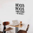 Vinyl Wall Art Decal - Hocus Pocus I Need Coffee To Focus - Modern Witty Quote For Home Apartment Restaurant Coffee Shop Living Room Office Decoration Sticker   2