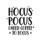 Vinyl Wall Art Decal - Hocus Pocus I Need Coffee To Focus - Modern Witty Quote For Home Apartment Restaurant Coffee Shop Living Room Office Decoration Sticker   5