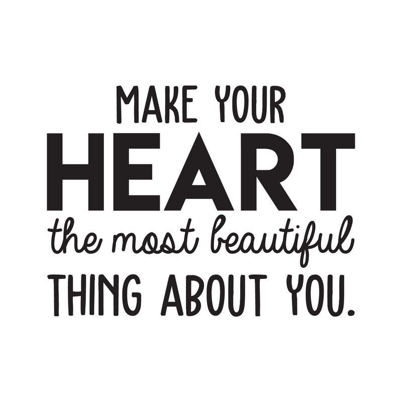 Vinyl Wall Art Decal - Make Your Heart The Most Beautiful Thing About You - 17" x 23" - Modern Inspirational Quote For Home Bedroom Office Workplace School Classroom Decoration Sticker Black 17" x 23" 4