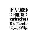 Vinyl Wall Art Decal - In A World Full Of Grinches - Fun Trendy Christmas Winter Season Quote For Home Living Room Playroom Office Work Coffee Shop Decoration Sticker   4