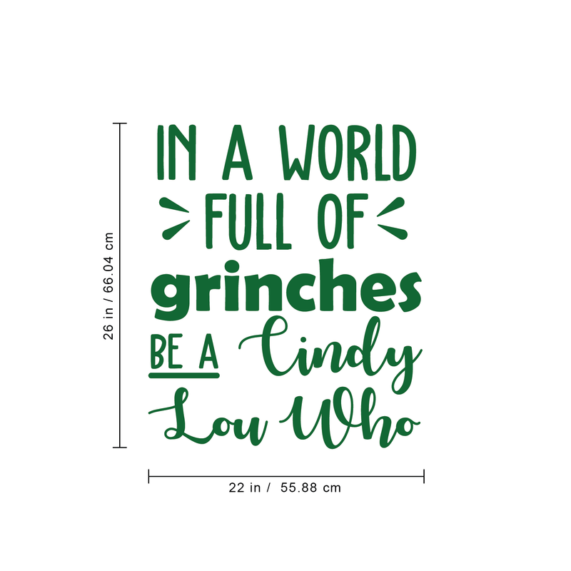 Vinyl Wall Art Decal - In A World Full Of Grinches - 26" x 22" - Fun Trendy Christmas Winter Season Quote For Home Living Room Playroom Office Work Coffee Shop Decoration Sticker Green 26" x 22"