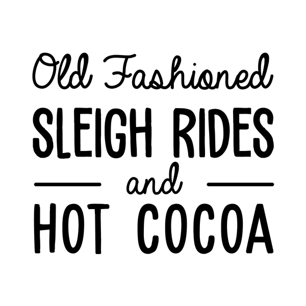 Vinyl Wall Art Decal - Old Fashioned Sleigh Rides And Hot Cocoa - Modern Christmas Quote For Home Living Room Kitchen Coffe Shop Seasonal Decoration Sticker