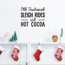 Vinyl Wall Art Decal - Old Fashioned Sleigh Rides And Hot Cocoa - Modern Christmas Quote For Home Living Room Kitchen Coffe Shop Seasonal Decoration Sticker   3