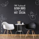 Vinyl Wall Art Decal - Old Fashioned Sleigh Rides And Hot Cocoa - 22" x 27" - Modern Christmas Quote For Home Living Room Kitchen Coffe Shop Seasonal Decoration Sticker White 22" x 27" 5