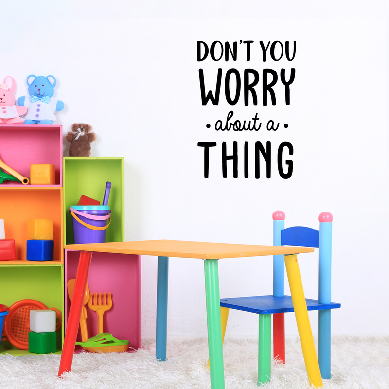Vinyl Wall Art Decal - Don't You Worry About A Thing - 24" x 17" - Modern Inspirational Quote For Home Bedroom Living Room Closet Office Playroom Decoration Sticker Black 24" x 17" 3