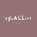 Vinyl Wall Art Decal - EquALLity - 6" x 25" - Modern Inspirational Gender Equality Quote For Home Office Workplace Business Store Human Rights Decoration Sticker White 6" x 25" 3