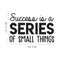 Vinyl Wall Art Decal - Success Is A Series Of Small Things - 17" x 26" - Modern Motivational Positive Quote For Home Bedroom Living Room Office Workplace School Classroom Decoration Sticker Black 17" x 26"