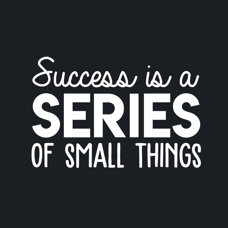 Vinyl Wall Art Decal - Success Is A Series Of Small Things - 17" x 26" - Modern Motivational Positive Quote For Home Bedroom Living Room Office Workplace School Classroom Decoration Sticker White 17" x 26" 5
