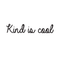 Vinyl Wall Art Decal - Kind Is Cool - Trendy Minimalist Kindness Quote For Home Living Room Kids Playroom School Office Business Decoration Sticker   2