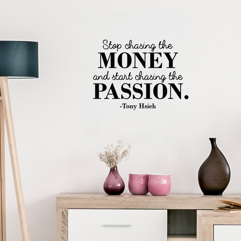 Vinyl Wall Art Decal - Stop Chasing The Money - 17" x 23" - Trendy Motivational Quote For Home Bedroom Living Room Office Workplace Store Coffee Shop Decoration Sticker Black 17" x 23" 2