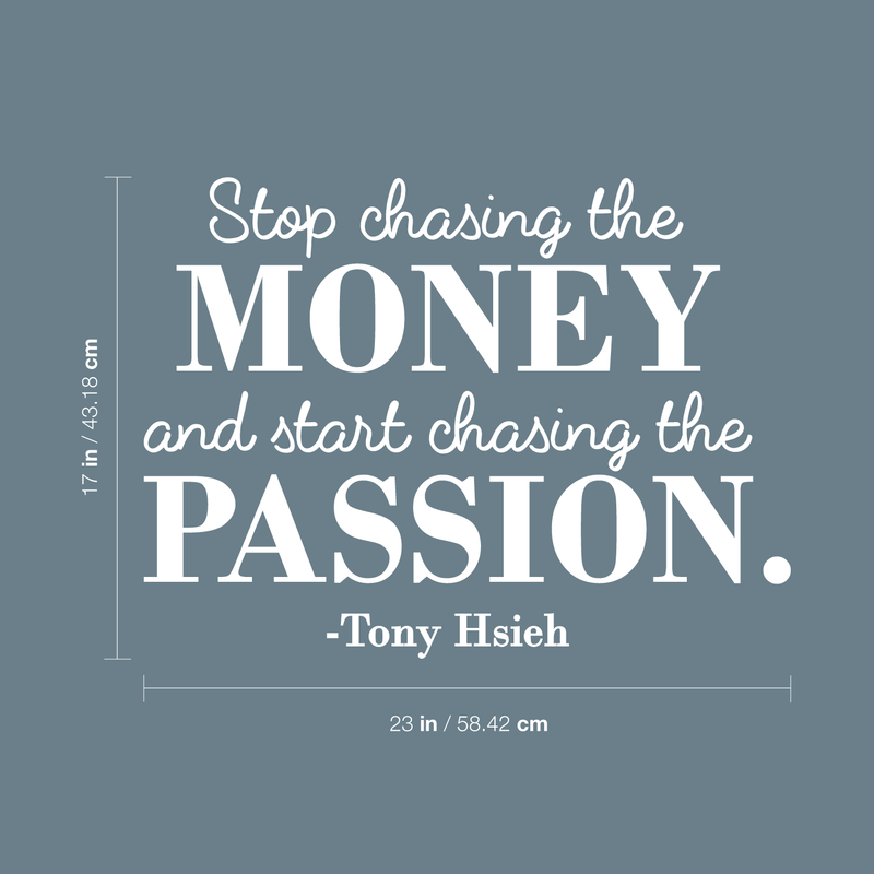 Vinyl Wall Art Decal - Stop Chasing The Money - 17" x 23" - Trendy Motivational Quote For Home Bedroom Living Room Office Workplace Store Coffee Shop Decoration Sticker White 17" x 23"