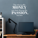 Vinyl Wall Art Decal - Stop Chasing The Money - 17" x 23" - Trendy Motivational Quote For Home Bedroom Living Room Office Workplace Store Coffee Shop Decoration Sticker White 17" x 23" 3