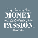 Vinyl Wall Art Decal - Stop Chasing The Money - 17" x 23" - Trendy Motivational Quote For Home Bedroom Living Room Office Workplace Store Coffee Shop Decoration Sticker White 17" x 23" 5