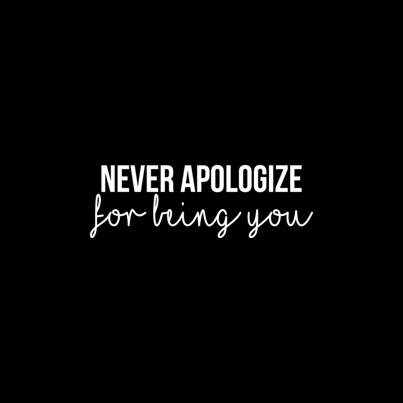 Vinyl Wall Art Decal - Never Apologize For Being You - 10" x 30" - Modern Self Love Inspirational Quote For Home Bedroom Living Room Office Business Decoration Sticker White 10" x 30" 3