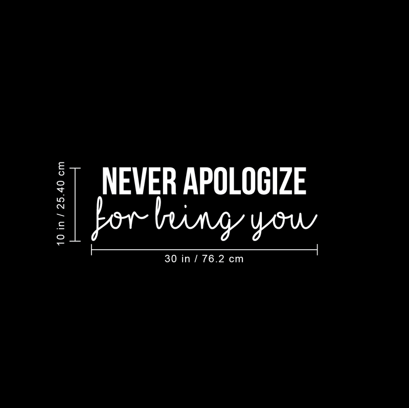 Vinyl Wall Art Decal - Never Apologize For Being You - 10" x 30" - Modern Self Love Inspirational Quote For Home Bedroom Living Room Office Business Decoration Sticker White 10" x 30" 5