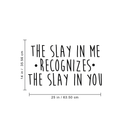 Vinyl Wall Art Decal - The Slay In Me Recognizes The Slay In You - Trendy Motivational Funny Quote For Home Bedroom Office Workplace Coffee Shop Yoga Class Decoration Sticker