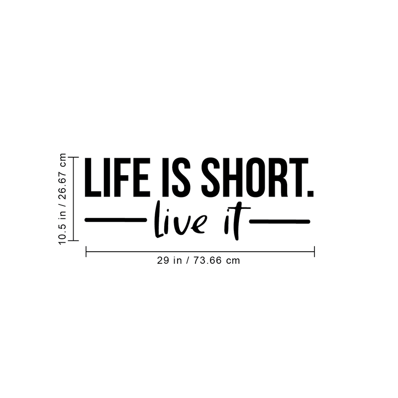 Vinyl Wall Art Decal - Life Is Short Live It - 10.5" x 29" - Modern Motivational Quote For Home Bedroom Classroom Office Workplace Decoration Sticker Black 10.5" x 29"