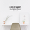 Vinyl Wall Art Decal - Life Is Short Live It - 10.5" x 29" - Modern Motivational Quote For Home Bedroom Classroom Office Workplace Decoration Sticker Black 10.5" x 29" 2