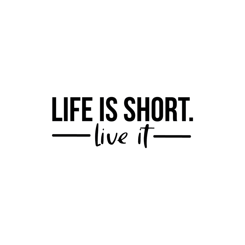 Vinyl Wall Art Decal - Life Is Short Live It - 10.5" x 29" - Modern Motivational Quote For Home Bedroom Classroom Office Workplace Decoration Sticker Black 10.5" x 29" 3