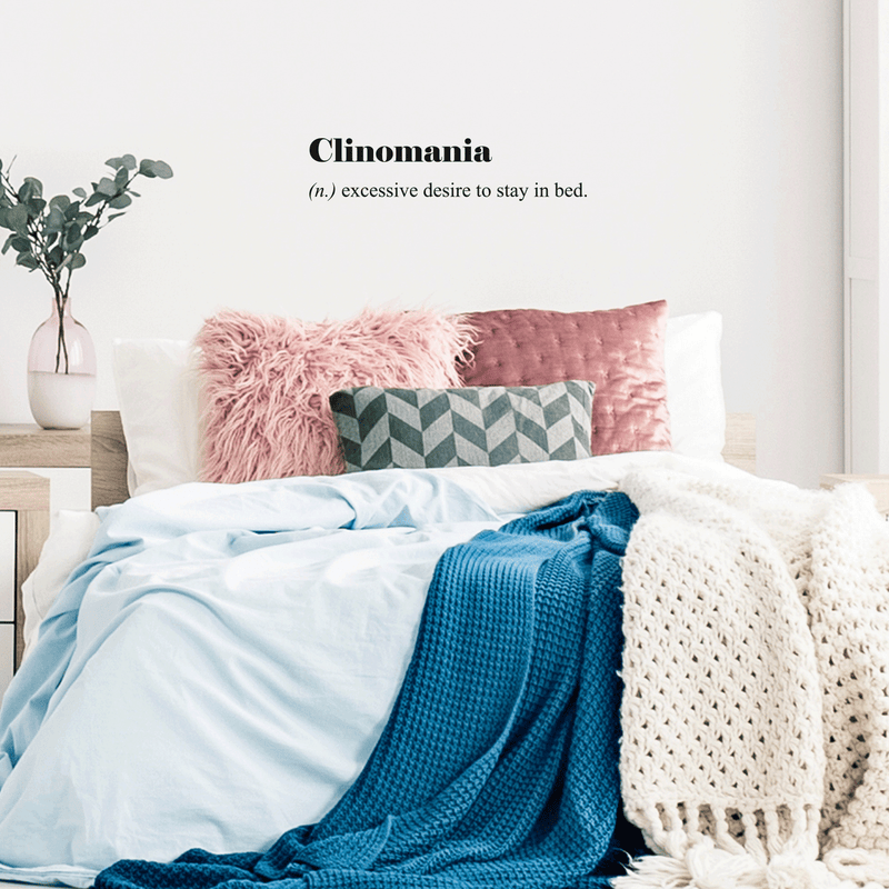 Vinyl Wall Art Decal - Clinomania Definition - 7" x 30" - Modern Funny Humorous Adult humor Quote For Home Bedroom Closet Bed Apartment Dorm Room Decor Sticker Black 7" x 30"