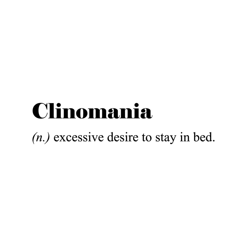 Vinyl Wall Art Decal - Clinomania Definition - 7" x 30" - Modern Funny Humorous Adult humor Quote For Home Bedroom Closet Bed Apartment Dorm Room Decor Sticker Black 7" x 30" 3